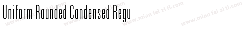 Uniform Rounded Condensed Regular字体转换